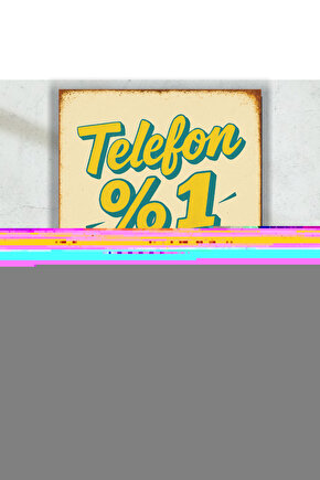 telefon yüzde bir ben yüzde sıfır komik sözler duvar yazıları retro ahşap poster tablo