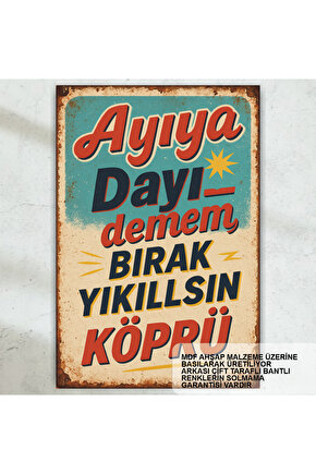 Ayıya Dayı Demem Atarlı Komik Esprili Sözler Duvar Yazıları Retro Ahşap Poster Tablo