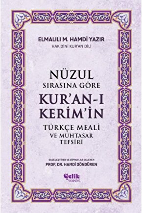 Nüzul Sırasına Göre Kuranı Kerimin Türkçe Meali Ve Muhtasar Tefsiri