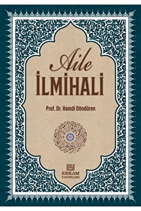Delilleriyle Aile Ilmihali  Hamdi Döndüren   9789756736135