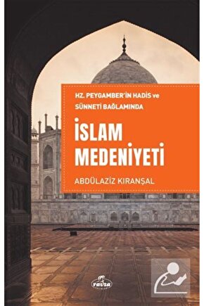 Hz. Peygamberin Hadis ve Sünneti Bağlamında İslam Medeniyeti