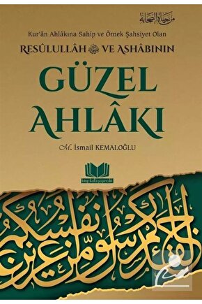 Resulullah ve Ashabının Güzel Ahlakı