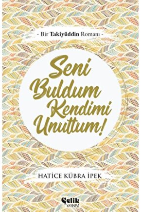 Seni Buldum Kendimi Unuttum
