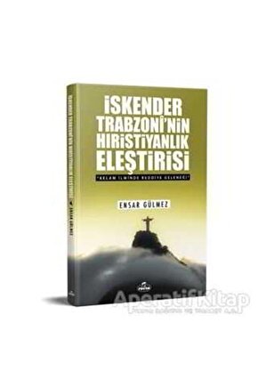 Iskender Trabzoninin Hıristiyanlık Eleştirisi - Ensar Gülmez -