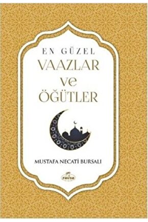 En Güzel Vaazlar Ve Öğütler - Mustafa Necati Bursalı