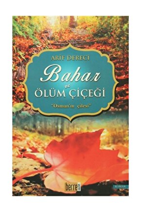 Bahar ve Ölüm Çiçeği - Arif Dereci