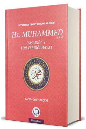 Hz. Muhammed (s.a.v.) Yaşadığı Ve Yön Verdiği Hayat