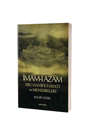 İmam-ı Azam Ebu Hanife Hayatı ve Menkıbeleri