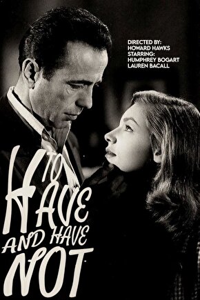 To Have and Have Not (1945) 001 AFİŞ - POSTER
