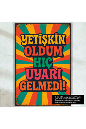 yetişkin oldum hiç uyarı gelmedi komik esprili sözler duvar yazıları retro ahşap poster tablo