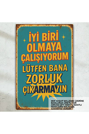 İyi Biri Olmaya Çalışıyorum Komik Esprili Atarlı Sözler Duvar Yazıları Retro Ahşap Poster Tablo