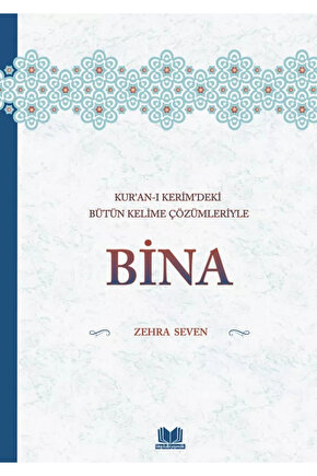 Kuranı Kerimdeki Bütün Kelime Çözümleriyle BİNA - ciltli