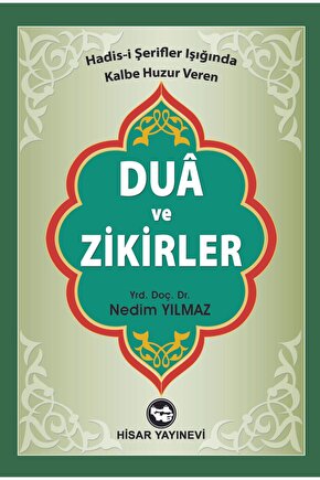 Dua Ve Zikirler & Hadis-i Şerifler Işığında Kalbe Huzur Veren