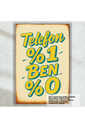 telefon yüzde bir ben yüzde sıfır komik sözler duvar yazıları retro ahşap poster tablo