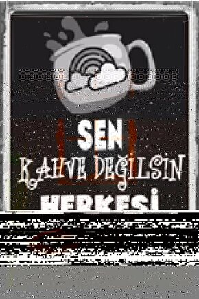 Sen Kahve Değilsin Mutfak Temalı Retro Ahşap Poster