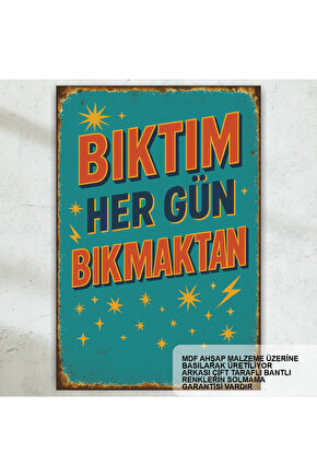 Bıktım Her Gün Bıkmaktan Atarlı Komik Esprili Sözler Duvar Yazıları Retro Ahşap Poster Tablo