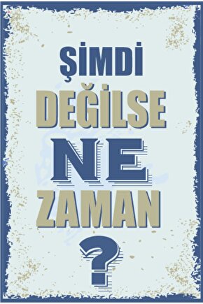 Şimdi Değilse Ne Zaman Duvar Yazıları Retro Ahşap Poster