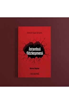 Kültürel Işgal Girişimi Istanbul Sözleşmesi Harun Ceylan Kudema Yayın