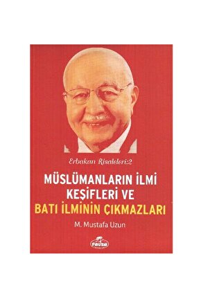 Erbakan Risaleleri 2 - Müslümanların Ilmi Keşifleri Ve Batı Ilminin Çıkmazları-1210
