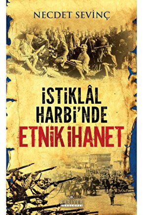 Istiklal Harbinde Etnik Ihanet Necdet Sevinç