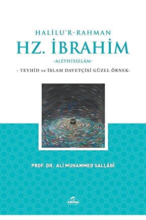 Halilu’r-rahman Hz. Ibrahim  Ali Muhammed Sallabi