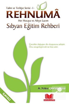 Rehnuma - Her Hocaya ve Aileye Lazım Sıbyan Eğitim Rehberi & Talim ve Terbiye Serisi -1