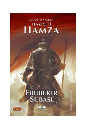 Allahın Aslanı Hazreti Hamza  Çelik Yayınevi  Ebubekir Subaşı
