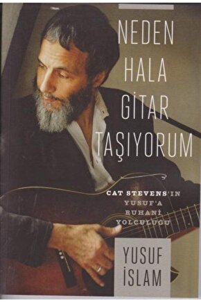 Neden Hala Gitar Taşıyorum & Cat Stevensin Yusufa Ruhani Yolculuğu