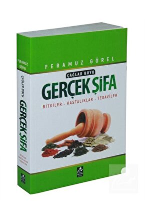 Çağlar Boyu Gerçek Şifa & Bitkiler - Hastalıklar - Tedaviler