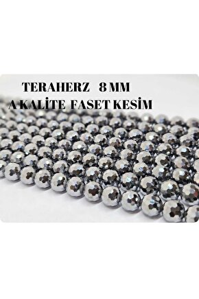 Teraherz 8mm  Dizi A Kalite Faset Kesim