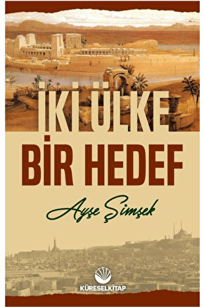 İki Ülke Bir Hedef  Ayşe Şimşek  Küresel Kitap  9786056935398