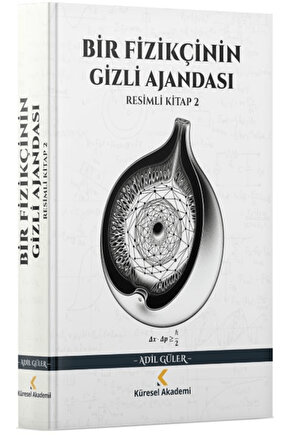 Bir Fizikçinin Gizli Ajandası  Adil Güler  Küresel Kitap  9786255529060