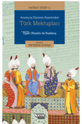Hatırat Dizisi 2;Avusturya Elçisinin Kaleminden Türk Mektupları