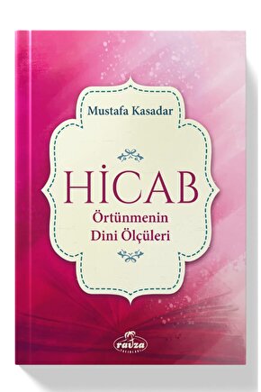 Hicab Örtünmenin Dini Ölçüleri - Mustafa Kasadar 9786257895415