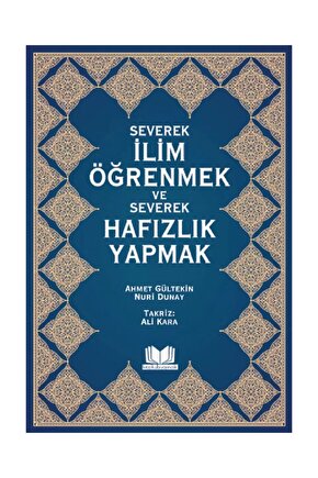 Severek İlim Öğrenmek ve Severek Hafızlık Yapmak