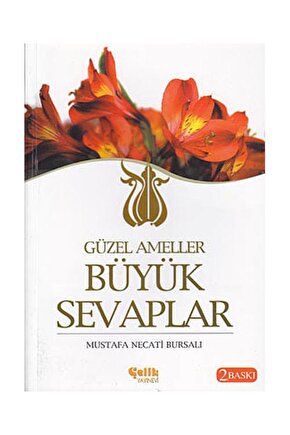 Güzel Ameller Büyük Sevaplar   Mustafa Necati Bursalı
