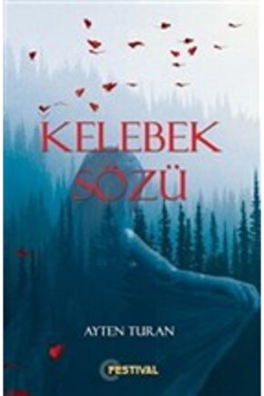 Kelebek Sözü  Festival Yayıncılık  Ayten Turan