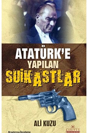 Atatürk’e Yapılan Suikastlar