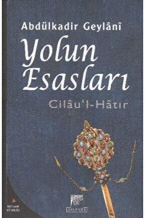 Cilaul Hatır Yolun Esasları