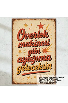 overlok makinesi gibi ayağıma geleceksin komik atarlı sözler duvar yazıları retro ahşap poster tablo