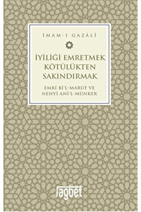 İyiliği Emretmek Kötülükten Sakındırmak  İmam Gazali  Rağbet Yayınları  9786256889514