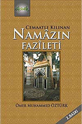 Cemaatle Kılınan Namazın Fazileti - Ömer Muhammed Öztürk