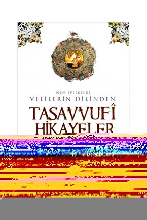 Velilerin Dilinden Tasavvufi Hikayeler Nur İplikleri   Mustafa