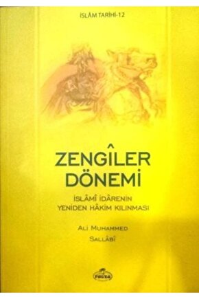Zengiler Dönemi & Islami Idarenin Yeniden Hakim Kılınması