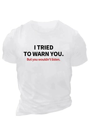 201 Penye Compack I TRIED TO WARN YOU. Baskılı Oversize Bisiklet Yaka T-shirt - Beyaz