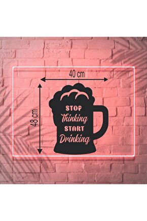 40*48 Cm Stop Thinking Start Drinking Ahşap Duvar Dekoru