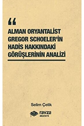 Alman Oryantalist Gregor Schoeler’in Hadis Hakkindaki Görüslerinin Analizi