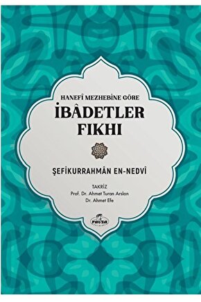 Hanefi Mezhebine Göre İbadetler Fıkhı  Şefikurrahman en-Nedvi  Ravza Yayınları  9786256409736