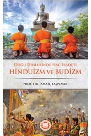 Doğu Dinlerinde Hac İbadeti Hinduizm ve Budizm  İsmail Taşpınar