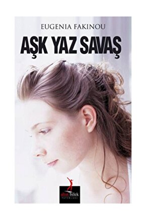 Aşk, Yaz, Savaş Eugenia Fakinou